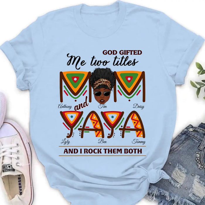 Custom Personalized Mom/Grandma Shirt/ Hoodie - Upto 4 Kids & 4 Grandkids - Mother's Day Gift Idea for Mom/Grandma - God Gifted Me Two Titles