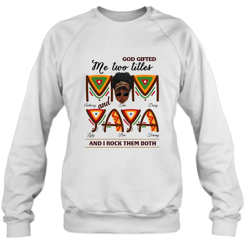Personalized Mom/Grandma Shirt/Hoodie - Up to 4 Kids & 4 Grandkids - Mother's Day Gift Idea for Mom/Grandma - God Gifted Me Two Titles