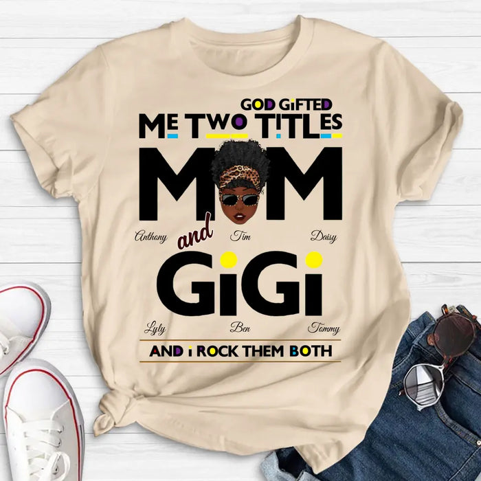 Custom Personalized Mom/Grandma Shirt/ Hoodie - Upto 4 Kids & 4 Grandkids - Mother's Day Gift Idea for Mom/Grandma - God Gifted Me Two Titles