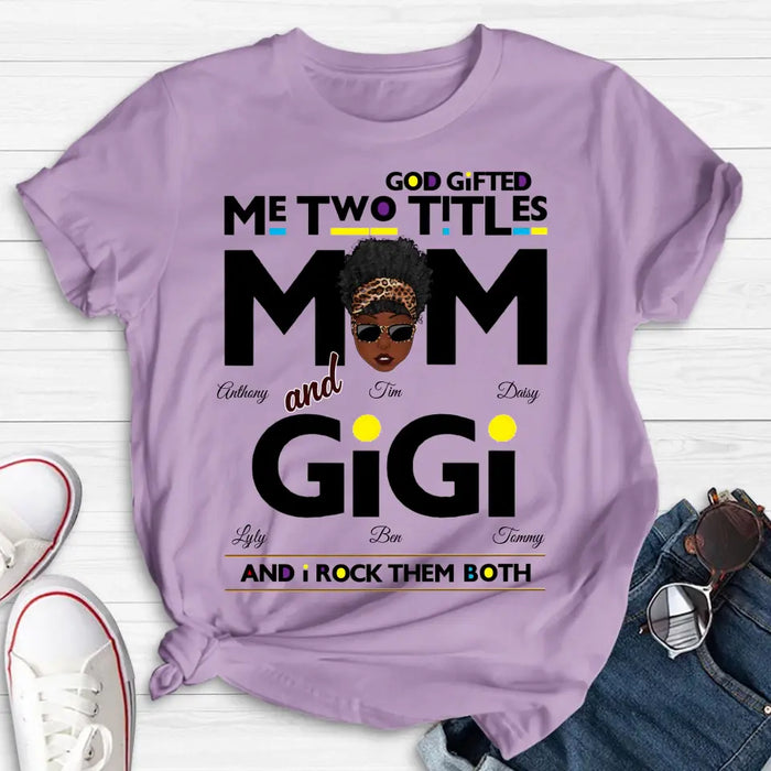 Custom Personalized Mom/Grandma Shirt/ Hoodie - Upto 4 Kids & 4 Grandkids - Mother's Day Gift Idea for Mom/Grandma - God Gifted Me Two Titles