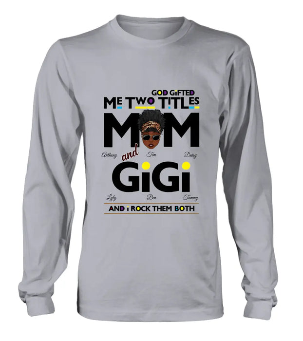 Custom Personalized Mom/Grandma Shirt/ Hoodie - Upto 4 Kids & 4 Grandkids - Mother's Day Gift Idea for Mom/Grandma - God Gifted Me Two Titles