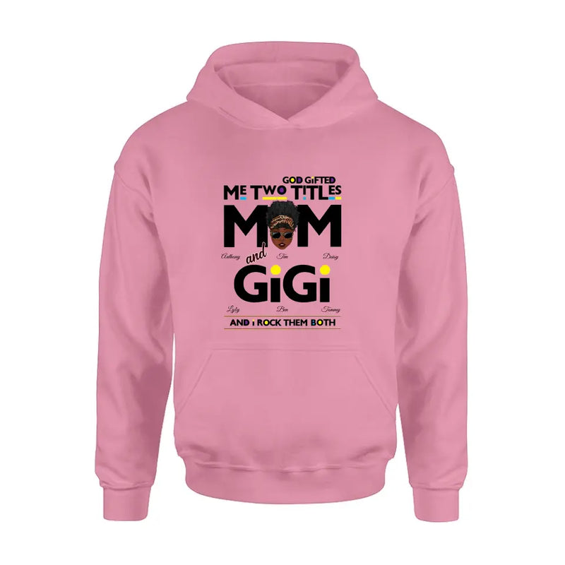 Personalized Mom/Grandma Shirt/Hoodie - Up to 4 Kids & 4 Grandkids - Mother's Day Gift Idea for Mom/Grandma - God Gifted Me Two Titles