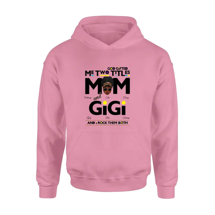 Custom Personalized Mom/Grandma Shirt/ Hoodie - Upto 4 Kids & 4 Grandkids - Mother's Day Gift Idea for Mom/Grandma - God Gifted Me Two Titles