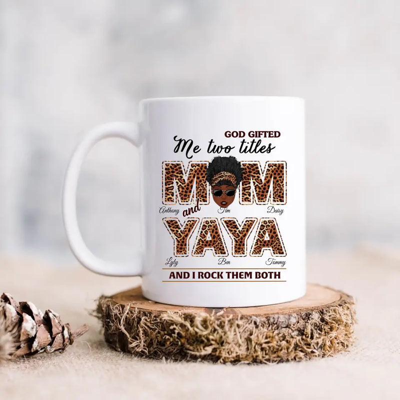 Personalized Mom/Grandma Coffee Mug - Up to 4 Kids & 4 Grandkids - Mother's Day Gift Idea for Mom/Grandma - God Gifted Me Two Titles