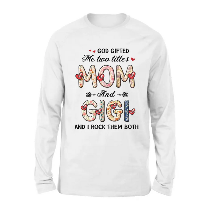 Custom Personalized Grandma Shirt/Hoodie - Upto 7 Kids & 7 Grandkids - Mother's Day Gift Idea for Grandma/Mom  - God Gifted Me Two Titles