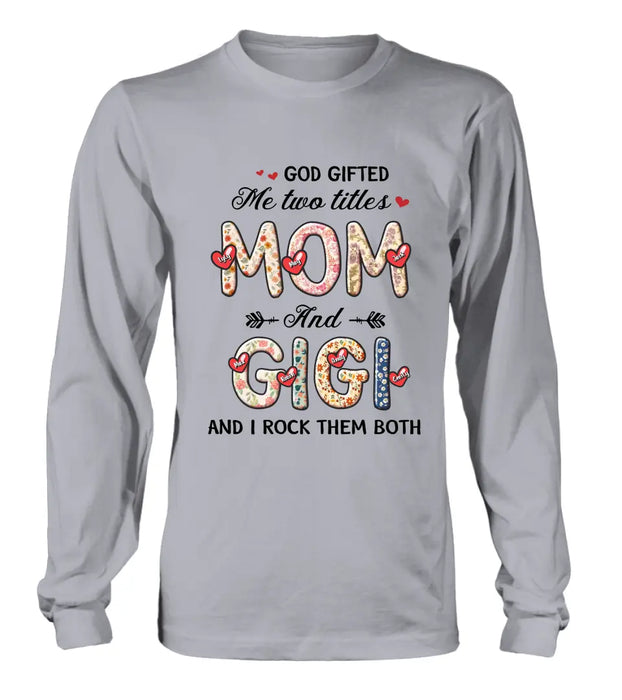 Custom Personalized Grandma Shirt/Hoodie - Upto 7 Kids & 7 Grandkids - Mother's Day Gift Idea for Grandma/Mom  - God Gifted Me Two Titles