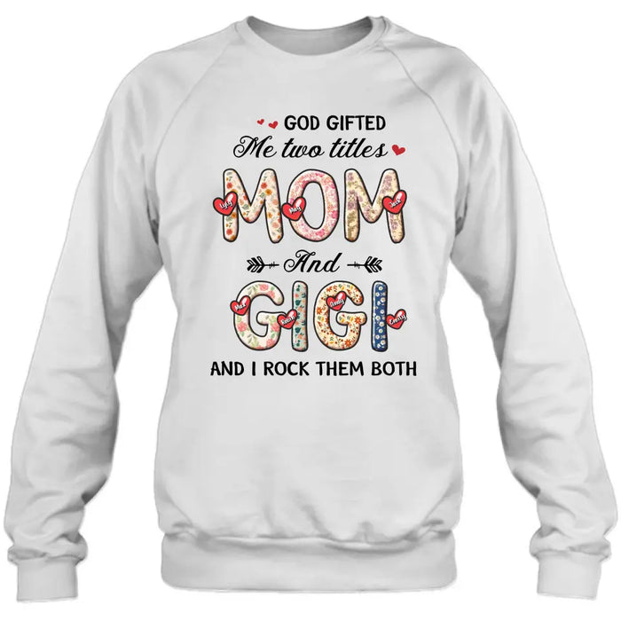 Custom Personalized Grandma Shirt/Hoodie - Upto 7 Kids & 7 Grandkids - Mother's Day Gift Idea for Grandma/Mom  - God Gifted Me Two Titles