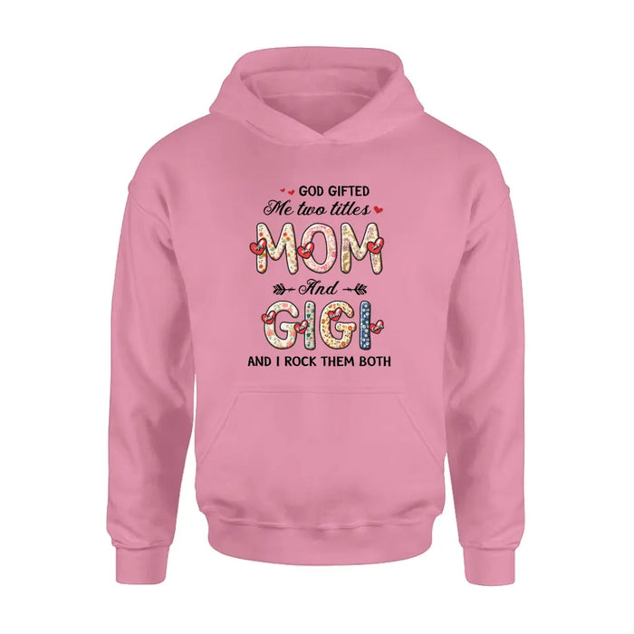 Custom Personalized Grandma Shirt/Hoodie - Upto 7 Kids & 7 Grandkids - Mother's Day Gift Idea for Grandma/Mom  - God Gifted Me Two Titles