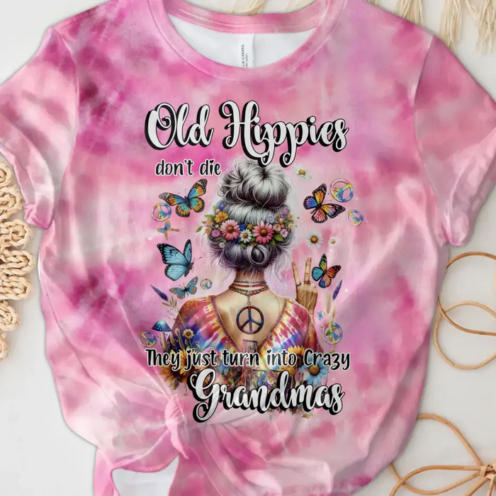 Custom Personalized Old Hippies T-shirt - Mother's Day Gift Idea For Mother/Grandma - Old Hippies Don't Die They Just Turn Into Crazy Grandmas