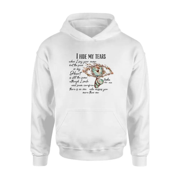 Custom Personalized Memorial Shirt/Hoodie - Memorial Gift Idea For Family Member - I Hide My Tears