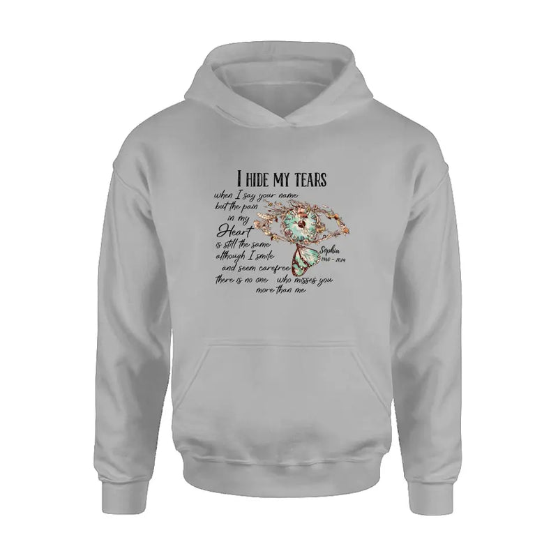 Personalized Memorial Shirt/Hoodie - Memorial Gift Idea For Family Member - I Hide My Tears