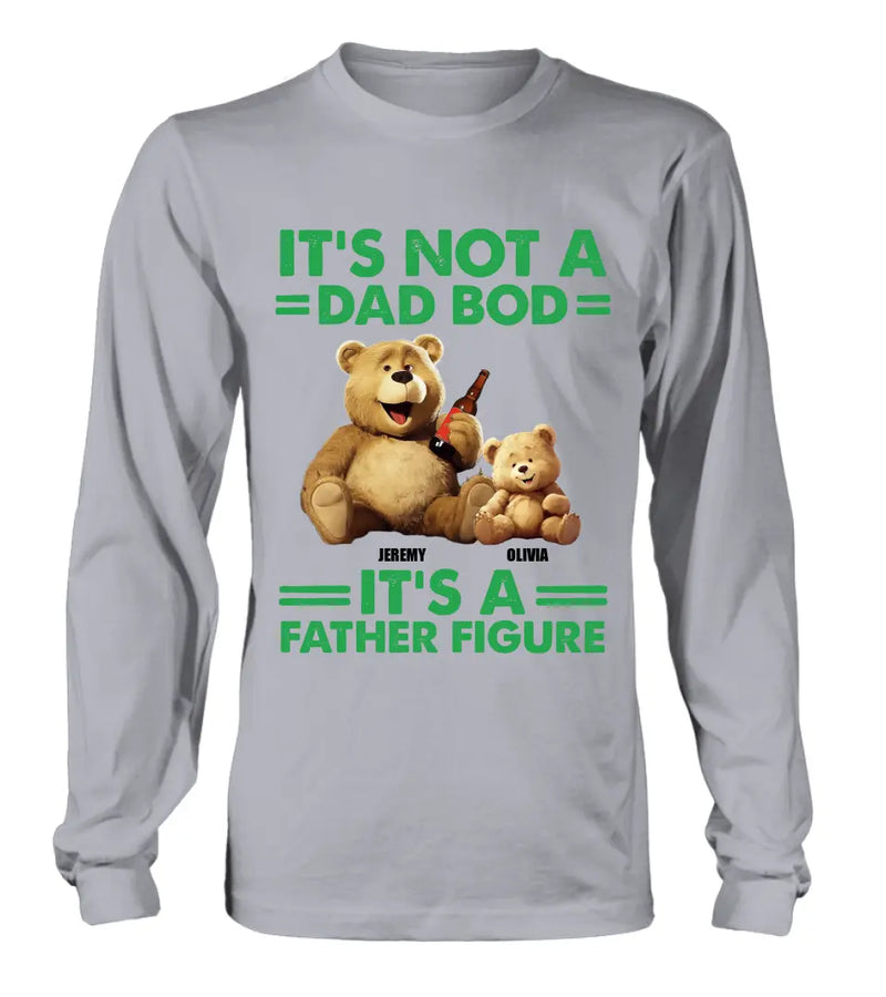 Personalized Dad Shirt/Hoodie - Up to 4 Children - Father's Day Gift Idea - It's Not A Dad Bod It's A Father Figure
