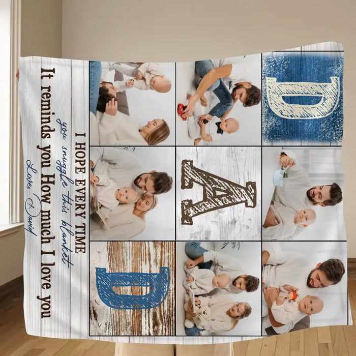 Custom Personalized Father's Day Throw Fleece Blanket - Upload Photos - Dad I Hope Every Time You Snuggle This Blanket It Reminds You How Much I Love You