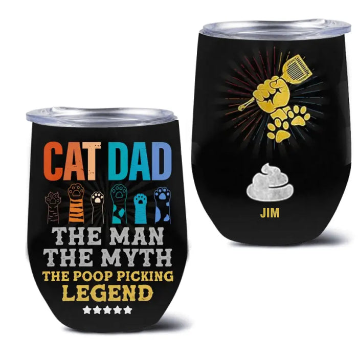Custom Personalized Cat Dad Wine Tumbler - Father's Day Gift To Cat Lover - Upto 7 Cats - Cat Dad The Man The Myth The Poop Picking Legend