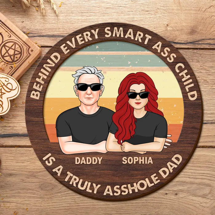 Custom Personalized Dad 2 Layered Wooden Art - Father's Day Gift Idea - Behind Every Smartass Child Is A Truly Asshole Dad
