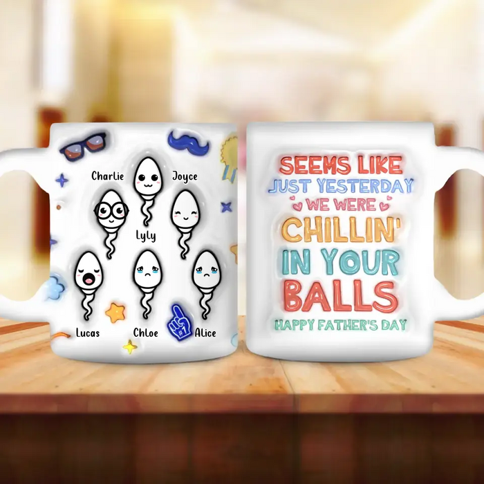 Custom Personalized Father 3D Inflated Effect Coffee Mug - Upto 6 Kids - Father's Day Gift Idea - Seems Like Just Yesterday We Were Chillin' In You Ball