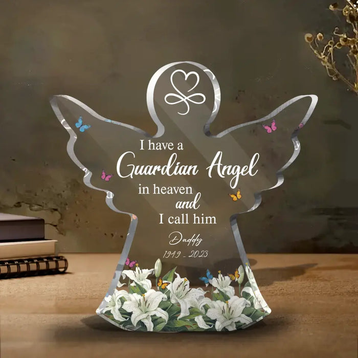 Custom Personalized Memorial Acrylic Plaque - Memorial Gift Idea for Father's Day - I Have A Guardian Angel In Heaven And I Call Him