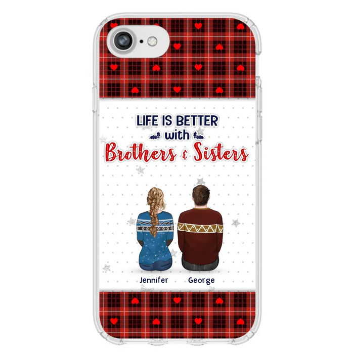 Custom Personalized Brothers Sisters Phone Case - Upto 10 People - Christmas Gift Idea For Siblings/ Family - Life Is Better With Brothers & Sisters - Case For iPhone And Samsung