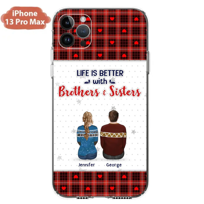 Custom Personalized Brothers Sisters Phone Case - Upto 10 People - Christmas Gift Idea For Siblings/ Family - Life Is Better With Brothers & Sisters - Case For iPhone And Samsung