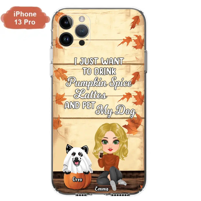 Custom Personalized Girl Dog/Cat Phone Case - Upto 5 Pets - Autumn Gift For Dog/Cat Lover - I Just Want To Drink Pumpkin Spice Lattes And Pet My Dogs - Case For iPhone And Samsung