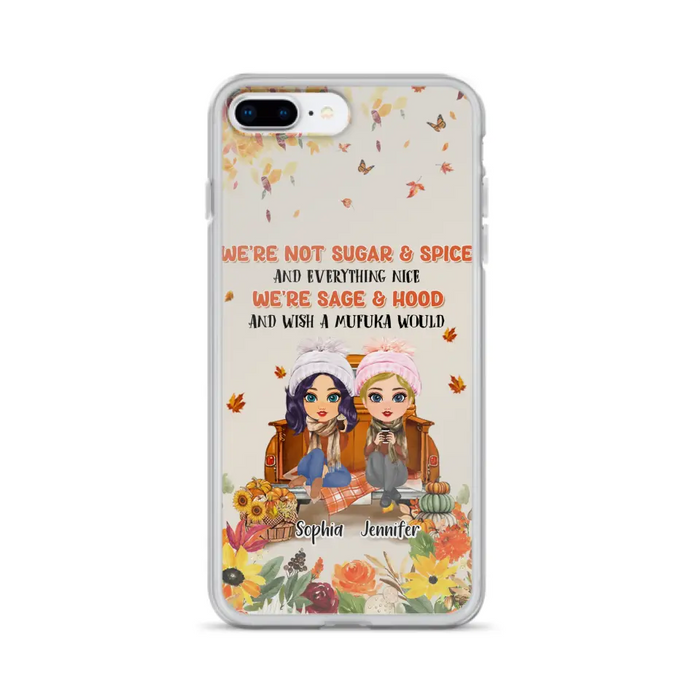 Custom Personalized Friend Phone Case - Gift Idea for Friends/Besties/Sisters - We're Not Sugar & Spice And Everything Nice - Case for iPhone/Samsung