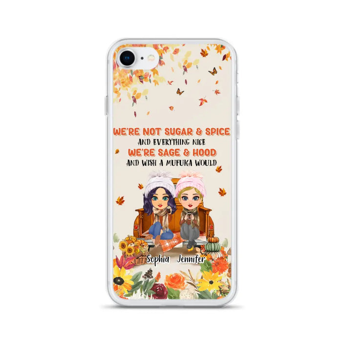 Custom Personalized Friend Phone Case - Gift Idea for Friends/Besties/Sisters - We're Not Sugar & Spice And Everything Nice - Case for iPhone/Samsung