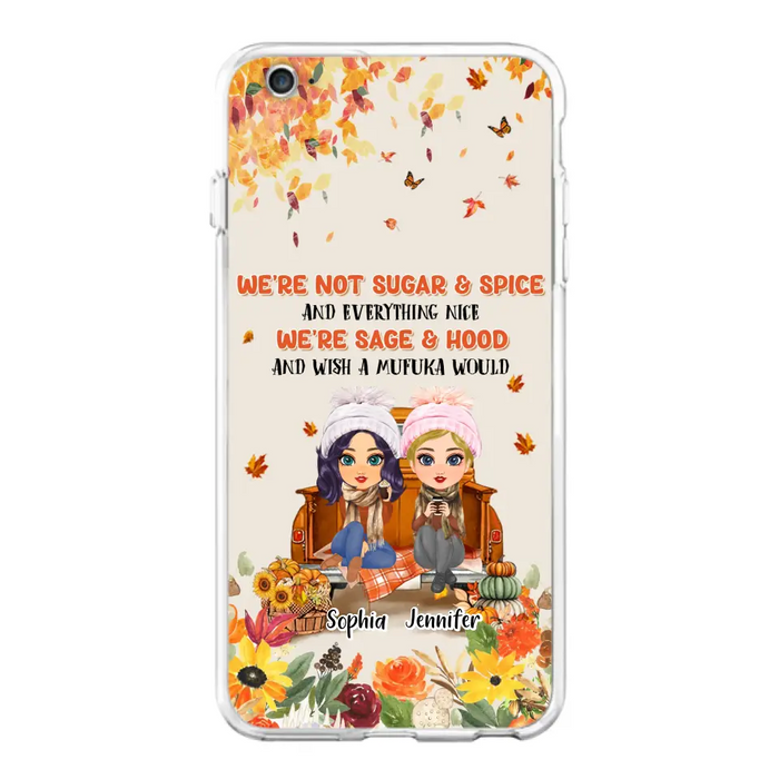 Custom Personalized Friend Phone Case - Gift Idea for Friends/Besties/Sisters - We're Not Sugar & Spice And Everything Nice - Case for iPhone/Samsung