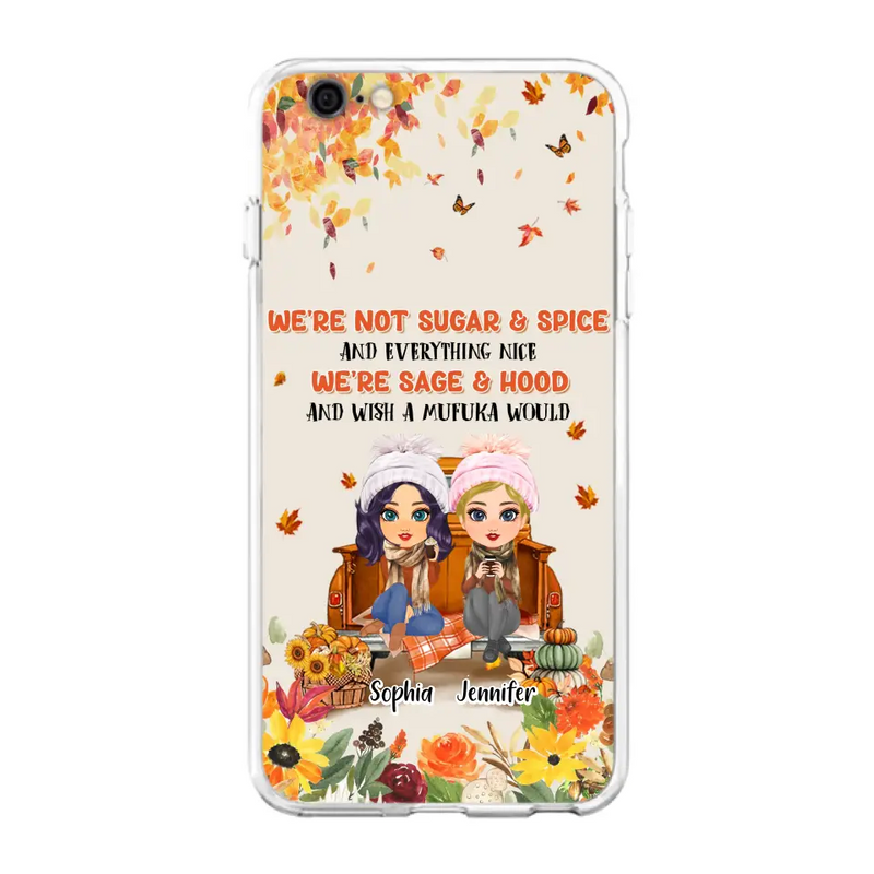 Custom Personalized Friend Phone Case - Gift Idea for Friends/Besties/Sisters - We're Not Sugar & Spice And Everything Nice - Case for iPhone/Samsung