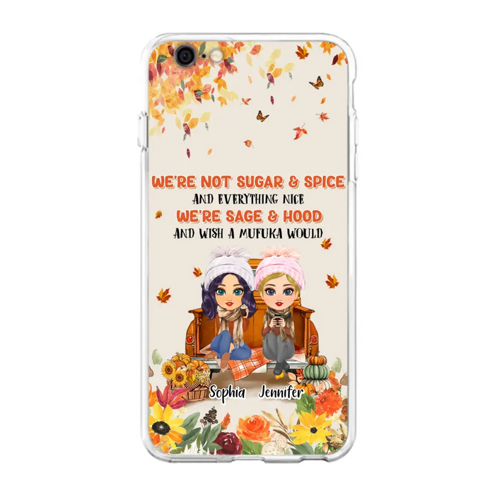 Custom Personalized Friend Phone Case - Gift Idea for Friends/Besties/Sisters - We're Not Sugar & Spice And Everything Nice - Case for iPhone/Samsung