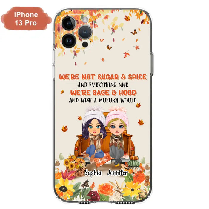 Custom Personalized Friend Phone Case - Gift Idea for Friends/Besties/Sisters - We're Not Sugar & Spice And Everything Nice - Case for iPhone/Samsung