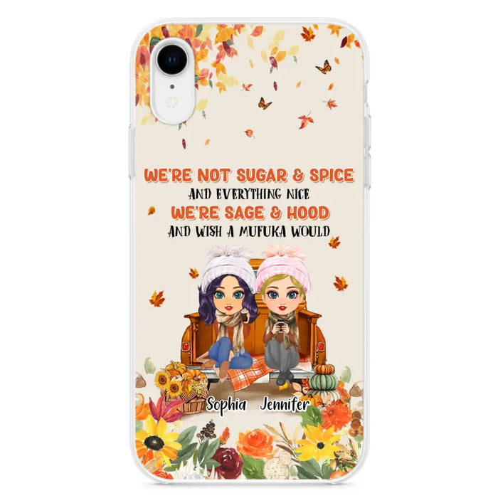 Custom Personalized Friend Phone Case - Gift Idea for Friends/Besties/Sisters - We're Not Sugar & Spice And Everything Nice - Case for iPhone/Samsung