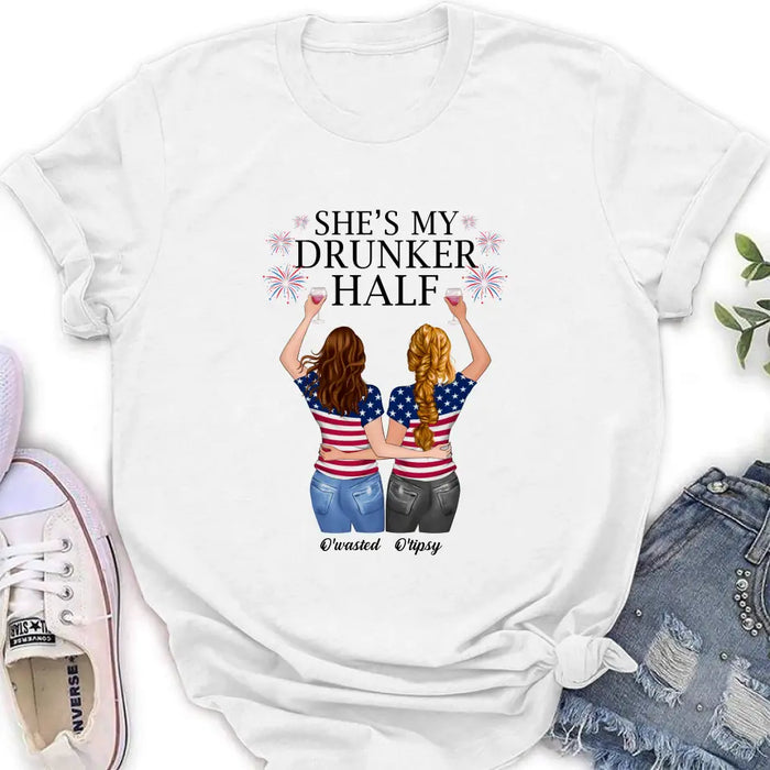 Custom Personalized Friend's 4th Of July T-Shirt/ Long Sleeve/ Sweatshirt/ Hoodie - Gift Idea For Friends/ Besties/ Sister On Independence Day - Up to 4 Girls - She's My Drunker Half