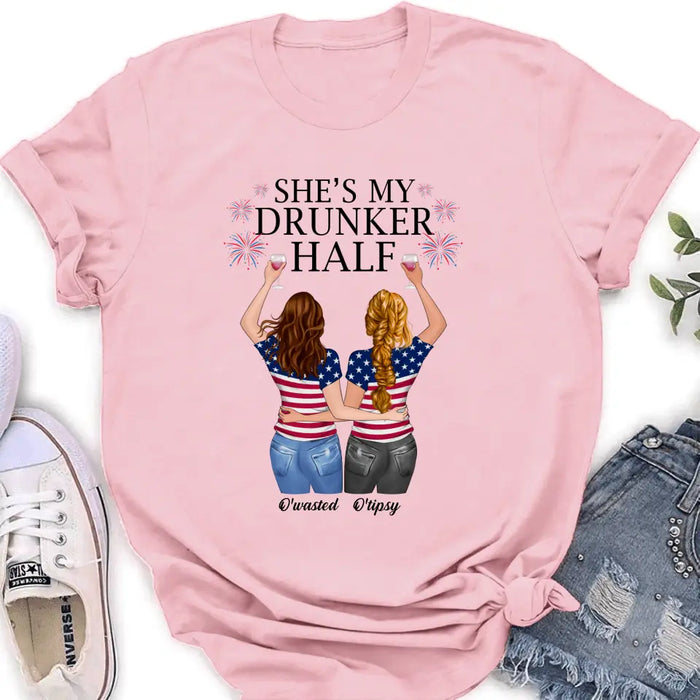 Custom Personalized Friend's 4th Of July T-Shirt/ Long Sleeve/ Sweatshirt/ Hoodie - Gift Idea For Friends/ Besties/ Sister On Independence Day - Up to 4 Girls - She's My Drunker Half