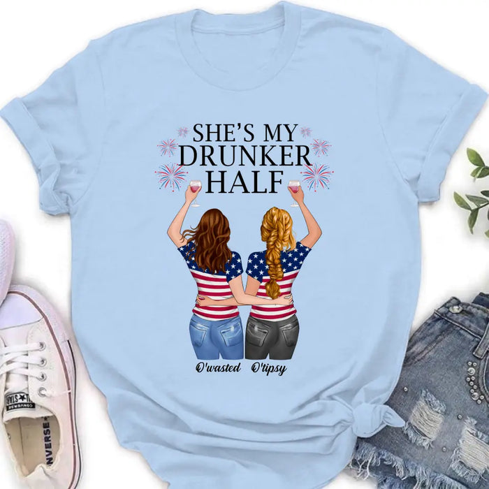 Custom Personalized Friend's 4th Of July T-Shirt/ Long Sleeve/ Sweatshirt/ Hoodie - Gift Idea For Friends/ Besties/ Sister On Independence Day - Up to 4 Girls - She's My Drunker Half