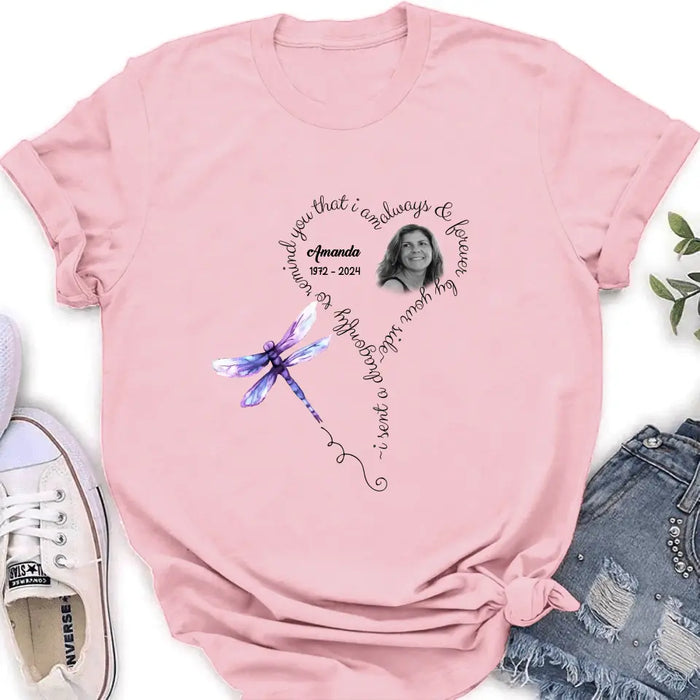 Custom Personalized Memorial Photo Shirt/Hoodie - Memorial Gift Idea for Mother's Day/Father's Day - I Sent A Dragonfly To Remind You That I Am Always & Forever By Your Side