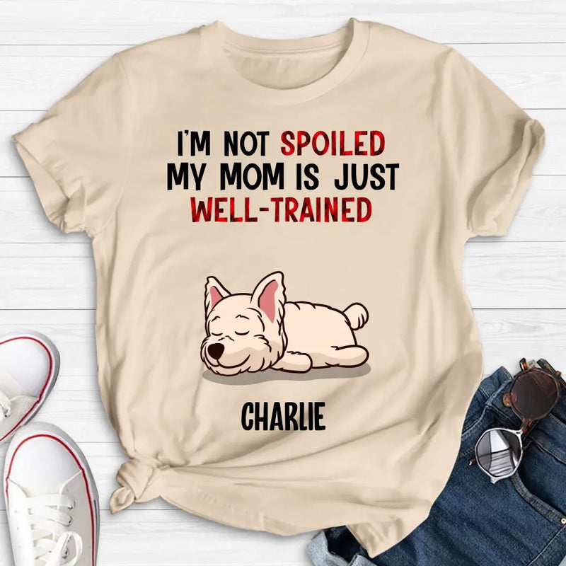 Personalized Pet Shirt/Hoodie - Up to 4 Dogs/Cats - Mother's Day/Father's Day Gift Idea for Dog/Cat Lovers - I'm Not Spoiled My Mom Is Just Well-Trained