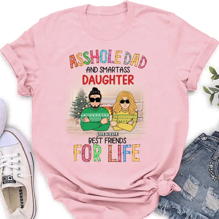 Custom Personalized Father & Daughter Shirt/ Hoodie - Christmas Gift Idea For Daughter/ Dad - Asshole Dad And Smartass Daughter Best Friends For Life