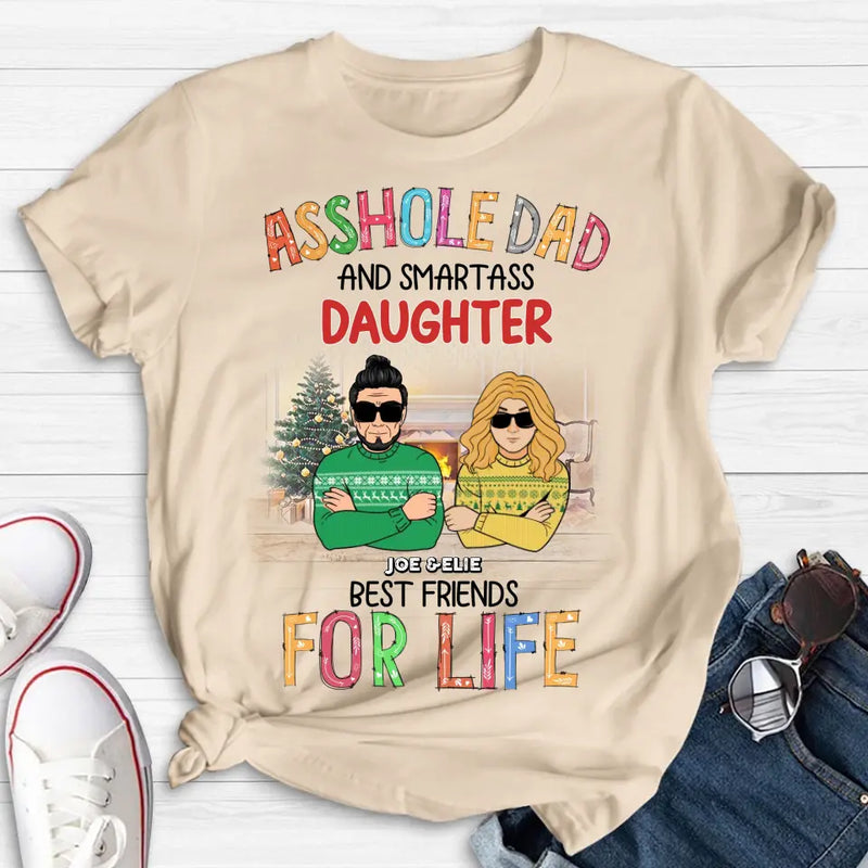 Personalized Father & Daughter Shirt/Hoodie - Christmas Gift Idea For Daughter/Dad - Asshole Dad And Smartass Daughter Best Friends For Life