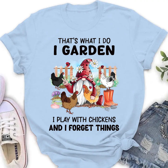 Personalized Garden Shirt/Hoodie - Gift Idea For Gardening Lovers/Chicken Lovers - That's What I Do I Garden I Play With Chickens