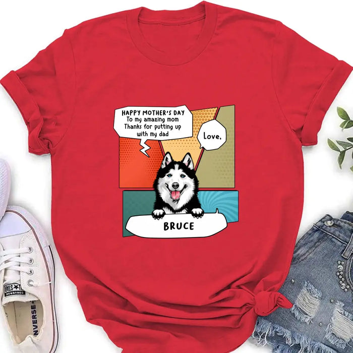 Custom Personalized To My Amazing Mom Shirt/Hoodie - Gift Idea For Mother's Day/Dog Lovers - Upto 3 Dogs - Thanks For Putting Up With My Dad