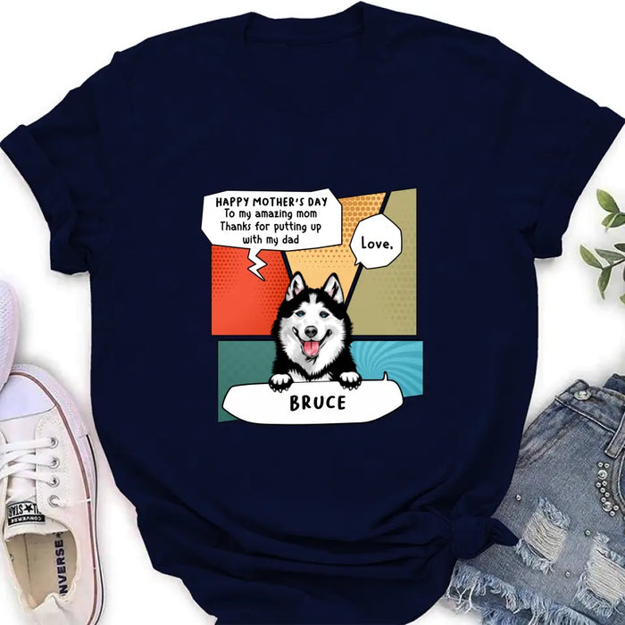 Custom Personalized To My Amazing Mom Shirt/Hoodie - Gift Idea For Mother's Day/Dog Lovers - Upto 3 Dogs - Thanks For Putting Up With My Dad