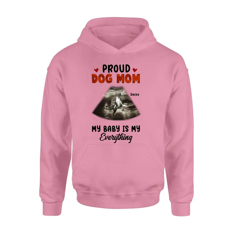Personalized Dog Photo Shirt/Hoodie - Funny Gift Idea for Dog Lovers - Proud Dog Mom My Baby Is My Everything