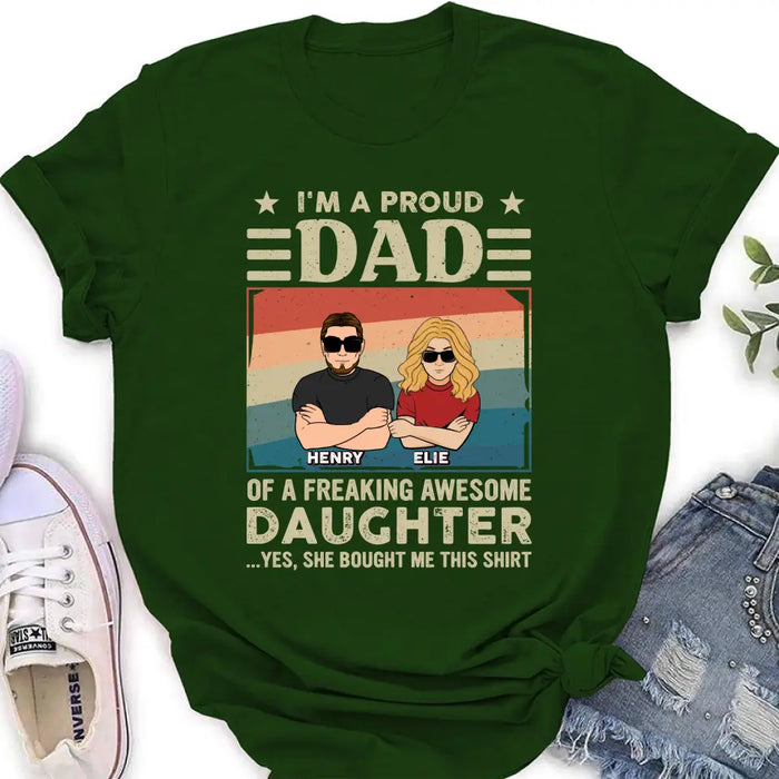 Personalized Proud Dad Shirt/Hoodie - Dad With Up to 3 Kids - Father's Day Gift Idea - I'm A Proud Dad Of A Freaking Awesome Daughter