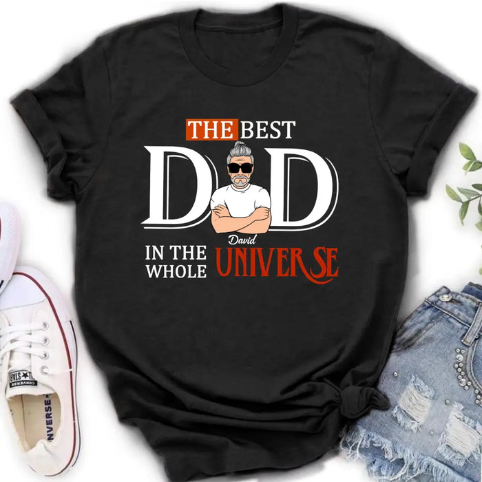 Custom Personalized Dad Shirt/ Hoodie - Father's Day Gift Idea - The Best Dad In The Whole Universe