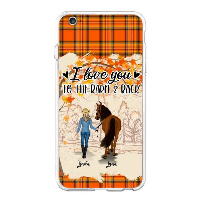 Personalized Horse Girl Phone Case - Gift Idea For Horse Lovers - Up To 6 Horses - I Love You To The Barn & Back - Cases For iPhone/Samsung