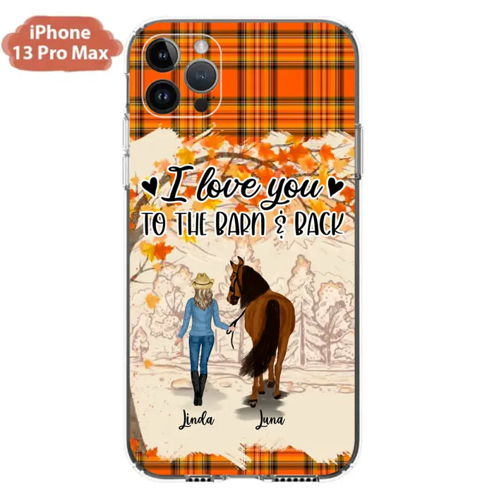 Personalized Horse Girl Phone Case - Gift Idea For Horse Lovers - Up To 6 Horses - I Love You To The Barn & Back - Cases For iPhone/Samsung