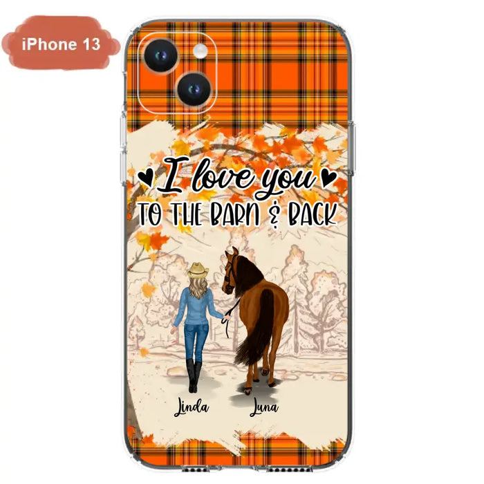 Personalized Horse Girl Phone Case - Gift Idea For Horse Lovers - Up To 6 Horses - I Love You To The Barn & Back - Cases For iPhone/Samsung