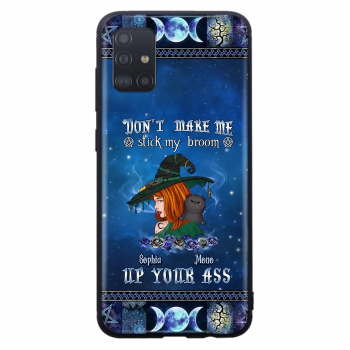Personalized Witch Phone Case - Gift Idea For Witch Lover/ Halloween - Don't Make Me Stick My Broom Up Your Ass - Case For iPhone/Samsung