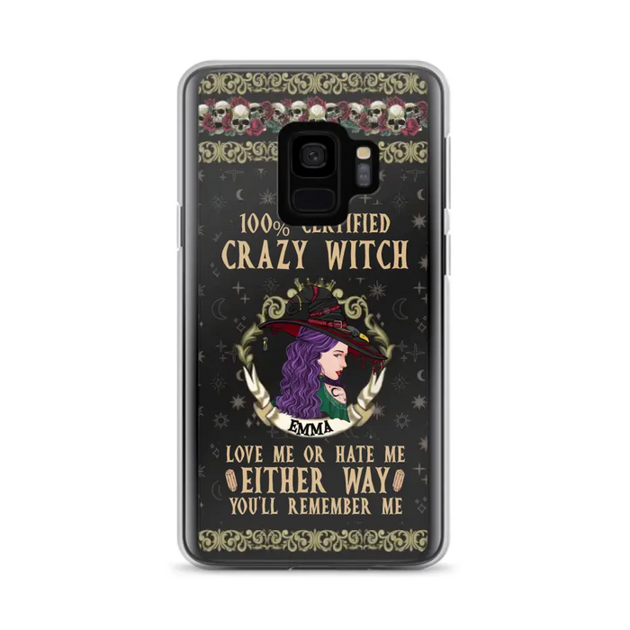Personalized Witch Phone Case - Gift Idea For Halloween/ Witch - 100% Certified Crazy Witch Love Me Or Hate Me Either Way You'll Remember Me - Case For iPhone/Samsung