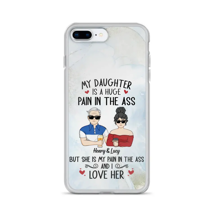 Custom Personalized Dad And Daughter Phone Case - Gift Idea For Dad/ Father's Day/Birthday - My Daughter Is A Huge Pain In The Ass - Case For iPhone And Samsung